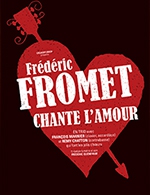 Réservez les meilleures places pour Frederic Fromet Chante L'amour - Espace Culturel Armorica - Du 25 novembre 2022 au 26 novembre 2022