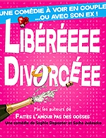 Book the best tickets for Libereee Divorceee - Theatre Moliere - From March 1, 2023 to May 24, 2023