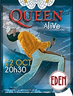 Réservez les meilleures places pour Queen Alive - Eden - Du 21 octobre 2022 au 22 octobre 2022