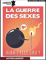 Book the best tickets for La Guerre Des Sexes Aura-t-elle Lieu - Laurette Theatre Avignon - From 22 September 2022 to 17 December 2022