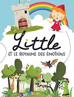 Réservez les meilleures places pour Little Et Le Royaume Des Emotions - Theatre 100 Noms - Du 3 mai 2023 au 7 juin 2023