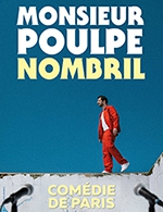 Book the best tickets for Monsieur Poulpe - Comedie De Paris - From 28 September 2022 to 30 December 2022