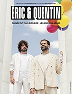 Book the best tickets for Eric Et Quentin - Theatre Du Marais - From 19 September 2022 to 27 December 2022