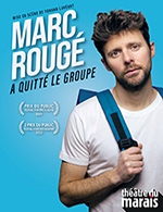 Book the best tickets for Marc Rougé - Theatre Du Marais - From 23 September 2022 to 31 December 2022