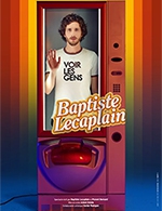Réservez les meilleures places pour Baptiste Lecaplain - Voir Les Gens - Espace 2015 - Du 21 avril 2023 au 22 avril 2023