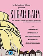 Réservez les meilleures places pour Sugar Baby - Theatre Montmartre Galabru - Du 07 septembre 2022 au 22 décembre 2022