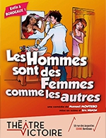 Book the best tickets for Les Hommes Sont Des Femmes - Theatre Victoire - From Sep 20, 2022 to Aug 3, 2023