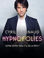 Réservez les meilleures places pour Cyrille Arnaud Dans Hypnofolies - Theatre De Dix Heures - Du 09 octobre 2022 au 10 octobre 2022