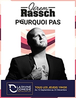 Book the best tickets for Jerem Rassch "pourquoi Pas" - La Divine Comedie - Salle 2 - From 14 September 2022 to 22 December 2022