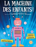 Book the best tickets for La Machine Des Enfants - Theatre La Comedie De Lille - From 30 September 2022 to 29 April 2023
