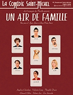 Réservez les meilleures places pour Un Air De Famille - Comedie Saint-michel - Du 13 octobre 2022 au 01 janvier 2023