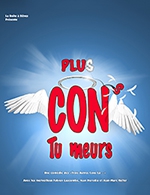Book the best tickets for Plus Cons, Tu Meurs - La Comedie De Nice - From January 19, 2023 to February 5, 2023
