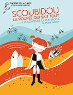 Réservez les meilleures places pour Scoubidou La Poupee Qui Sait Tout - Théâtre De La Clarté - Du 16 septembre 2022 au 26 novembre 2022