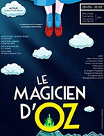 Réservez les meilleures places pour Le Magicien D'oz - Les Enfants Du Paradis - Salle 2 - Du 2 mai 2023 au 30 juillet 2023
