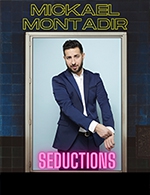Book the best tickets for Mickael Montadir - Séductions - Theatre Bo Saint-martin - From October 30, 2022 to March 19, 2023