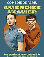 Book the best tickets for Ambroise Et Xavier - Comedie De Paris - From Oct 4, 2022 to Dec 20, 2023
