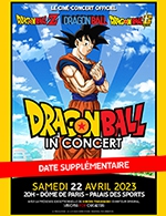 Réservez les meilleures places pour Dragonball In Concert - Dome De Paris - Palais Des Sports - Du 25 janv. 2023 au 22 avr. 2023