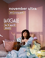 Réservez les meilleures places pour November Ultra - La Cigale - Du 04 avril 2023 au 05 avril 2023