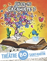 Book the best tickets for Où Es-tu Cacahuète - Theatre Bo Saint-martin - From Oct 1, 2022 to Jan 7, 2024