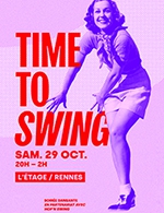 Réservez les meilleures places pour Time To Swing - Le Liberte - L'etage - Du 28 octobre 2022 au 29 octobre 2022