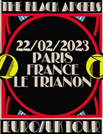 Réservez les meilleures places pour The Black Angels - Le Trianon - Du 21 février 2023 au 22 février 2023