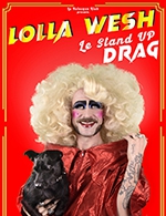 Book the best tickets for "lolla Wesh – Le Stand-up Drag" - Theatre Du Marais - From May 21, 2023 to May 28, 2023