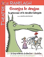 Réservez les meilleures places pour Georges Le Dragon, La Princesse - Theatre Le Ranelagh - Du 15 octobre 2022 au 6 janvier 2024