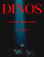 Réservez les meilleures places pour Dinos - Accor Arena - Le 10 mars 2023