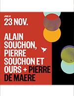 Réservez les meilleures places pour Alain Souchon, Pierre Souchon & Ours - La Cartonnerie - Du 22 novembre 2022 au 23 novembre 2022