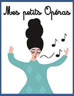 Book the best tickets for Mes Petits Opéras - Theatre La Boussole - From February 26, 2023 to June 25, 2023