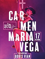 Réservez les meilleures places pour Carmen Maria Vega - La Nouvelle Eve - Du 16 octobre 2022 au 17 octobre 2022