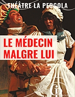 Réservez les meilleures places pour Le Medecin Malgre Lui - Theatre La Pergola - Du 04 mai 2023 au 07 mai 2023