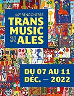 Réservez les meilleures places pour Trans Musicales - Jeudi - Parc Expo Rennes Aeroport - Du 07 décembre 2022 au 08 décembre 2022