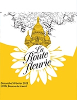Réservez les meilleures places pour La Route Fleurie - Bourse Du Travail - Du 04 février 2023 au 05 février 2023