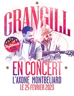 Book the best tickets for Grangill - Axone - From 24 February 2023 to 25 February 2023
