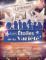 Réservez les meilleures places pour Les Etoiles De La Variete - Le Robinson - Du 11 octobre 2022 au 30 juin 2023