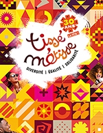 Book the best tickets for Tisse Metisse La Fete - Cite Des Congres - From 08 December 2022 to 10 December 2022