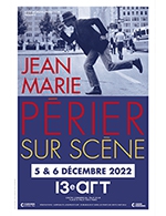 Réservez les meilleures places pour Jean-marie Perier, Sur Scene - Le 13eme Art - Du 04 décembre 2022 au 06 décembre 2022