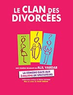 Réservez les meilleures places pour Le Clan Des Divorcees - Espace Rene Pourny - Du 13 janvier 2023 au 14 janvier 2023