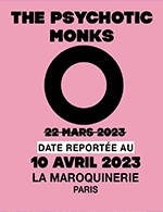 Book the best tickets for The Psychotic Monks - La Maroquinerie -  Apr 10, 2023