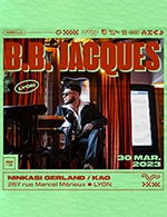 Book the best tickets for B.b. Jacques - Ninkasi Gerland / Kao - From 29 March 2023 to 30 March 2023