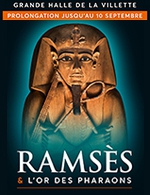 Book the best tickets for Ramses - Billet Date - Grande Halle De La Villette - From Apr 7, 2023 to Sep 6, 2023