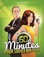 Réservez les meilleures places pour 60 Minutes Pour Sauver Mon Couple - Darcy Comedie - Du 15 décembre 2022 au 18 décembre 2022