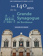 140 ANS DE LA GRANDE SYNAGOGUE DE BORDEAUX