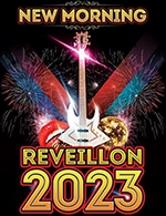 Book the best tickets for Le Grand Reveillon Du Nouvel An - New Morning - From 30 December 2022 to 31 December 2022