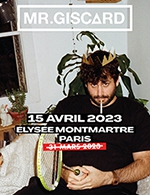 Réservez les meilleures places pour Mr Giscard - Elysee Montmartre - Le 15 avr. 2023