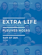 Book the best tickets for Extra Life + Fleuves Noirs - The Black Lab - From 06 January 2023 to 07 January 2023