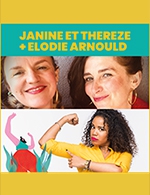 Réservez les meilleures places pour Elodie Arnould, Janine & Thereze - Rene Cassin - Le 7 avril 2023