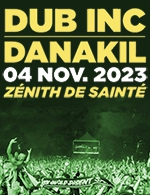 Book the best tickets for Dub Inc + Danakil - Zenith - Saint Etienne -  November 4, 2023