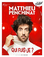 Réservez les meilleures places pour Matthieu Penchinat - Theatre Le Colbert - Le 10 mars 2023